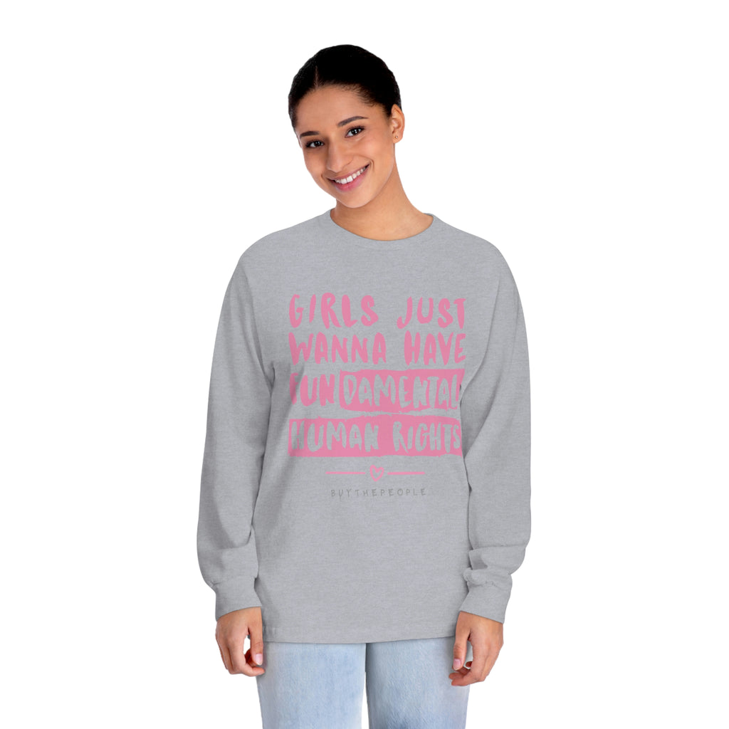 GIRLS JUST WANNA HAVE FUNdamental Rights! Classic Long Sleeve T-Shirt
